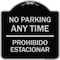 Signmission No Parking Anytime & Prohibido Estacionar Heavy-Gauge Aluminum Sign, 18" x 18", BS-1818-23784 A-DES-BS-1818-23784 - alternate 1